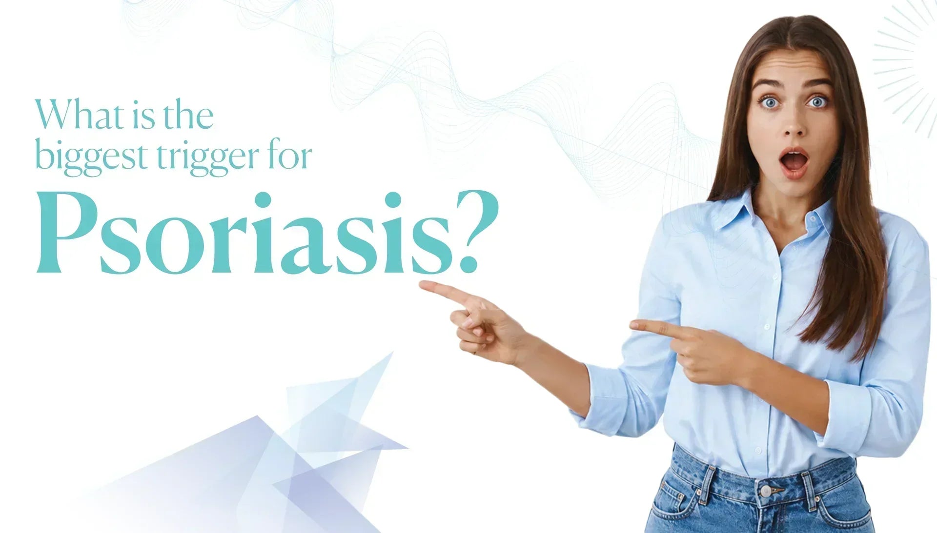 What Is the Biggest Trigger for Psoriasis?
